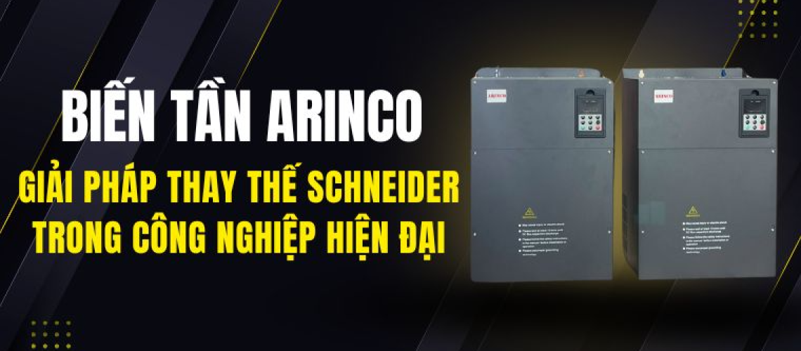 Biến tần ARINCO – Giải pháp thay thế biến tần Schneider hiệu quả