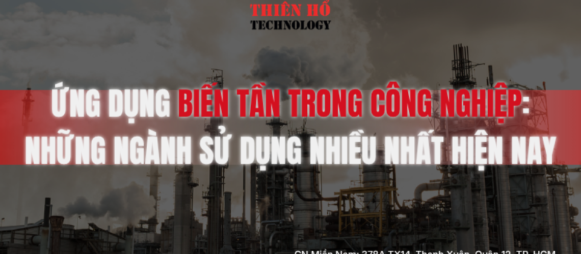 Ứng dụng biến tần trong công nghiệp: Những ngành sử dụng nhiều nhất hiện nay