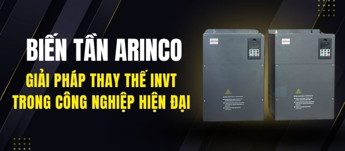 Biến tần ARINCO – thay thế biến tần INVT hiệu quả tại Việt Nam