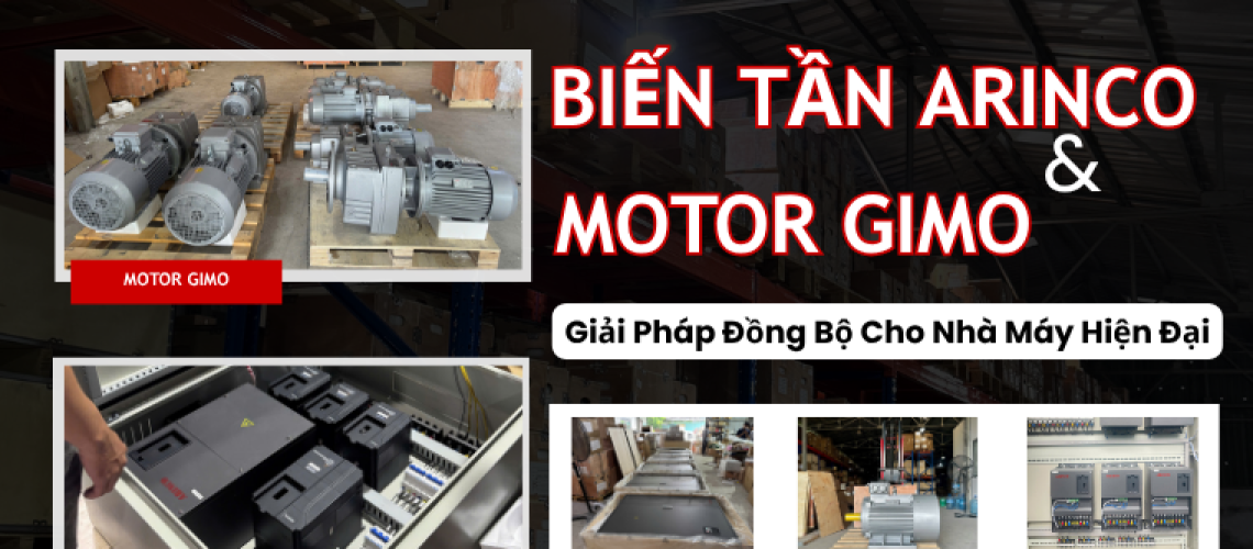 Biến Tần ARINCO Và Motor GIMO – Giải Pháp Đồng Bộ Cho Nhà Máy Hiện Đại