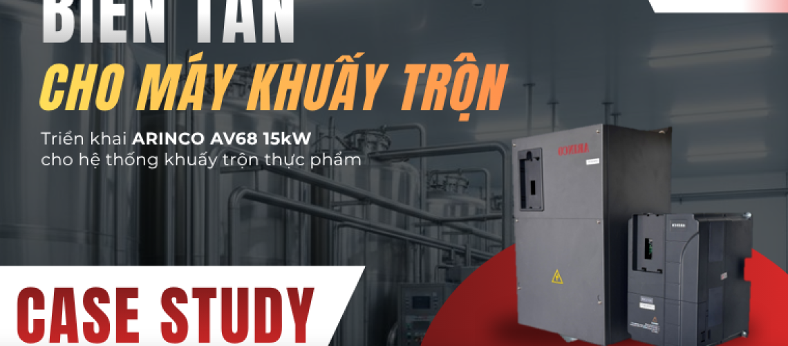 Biến tần cho máy khuấy trộn thực phẩm: Case Study ARINCO AV68 15kW