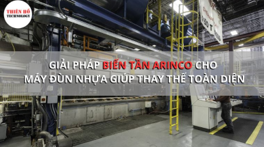 Giải pháp biến tần ARINCO cho máy đùn nhựa giúp thay thế toàn diện