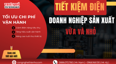 Tiết kiệm điện cho doanh nghiệp sản xuất vừa và nhỏ: 6 giải pháp giúp tối ưu chi phí vận hành