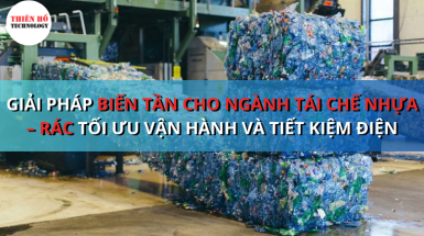 Giải pháp biến tần cho ngành tái chế nhựa – rác: tối ưu vận hành và tiết kiệm điện cho dây chuyền xử lý