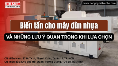 Biến tần cho máy đùn nhựa và những lưu ý quan trọng khi lựa chọn