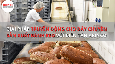 Giải pháp biến tần ARINCO truyền động cho dây chuyền sản xuất bánh kẹo