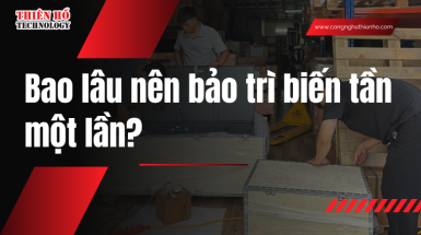Bao lâu nên bảo trì biến tần một lần? Lịch kiểm tra phù hợp