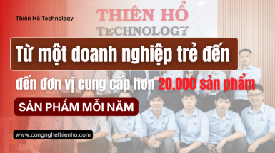 Thiên Hổ Technology – Hành trình cung cấp hơn 20.000 sản phẩm mỗi năm