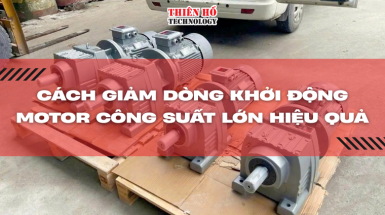Cách giảm dòng khởi động motor công suất lớn hiệu quả