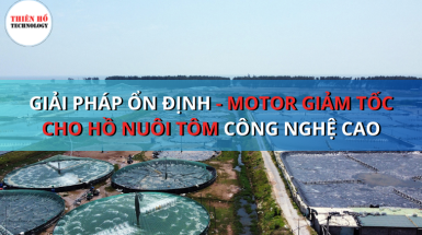 Motor giảm tốc cho hồ nuôi tôm công nghệ cao