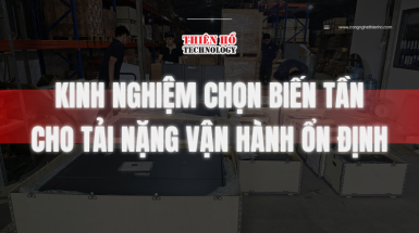 Kinh nghiệm chọn biến tần cho tải nặng vận hành ổn định