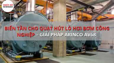 Biến tần cho quạt hút lò hơi bơm công nghiệp