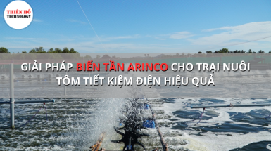 Giải pháp biến tần ARINCO cho trại nuôi tôm tiết kiệm điện hiệu quả