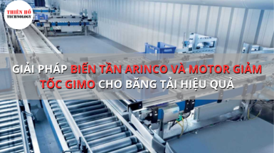 Giải pháp biến tần ARINCO và motor giảm tốc GIMO cho băng tải hiệu quả