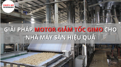 MOTOR GIẢM TỐC GIMO CHO NHÀ MÁY SẮN
