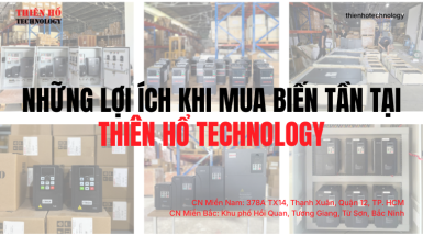 Mua biến tần tại Thiên Hổ Technology có những lợi ích gì?