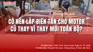 Lắp biến tần cho motor cũ – Giải pháp tiết kiệm chi phí nâng cấp