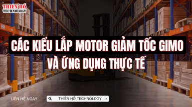 Các kiểu lắp Motor giảm tốc GIMO và ứng dụng thực tế trong sản xuất công nghiệp