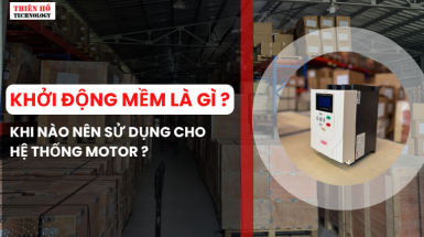 Khởi động mềm là gì? Giải pháp bảo vệ motor cùng Thiên Hổ Technology