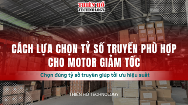 Cách lựa chọn tỷ số truyền phù hợp cho motor giảm tốc