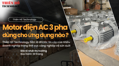 Motor điện AC 3 pha dùng cho những ứng dụng nào?