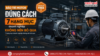 Bảo trì motor đúng cách để tăng tuổi thọ: 7 hạng mục doanh nghiệp không nên bỏ qua