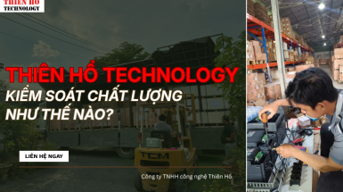 Thiên Hổ Kiểm Soát Chất Lượng Thiết Bị Trước Khi Giao Hàng Như Thế Nào