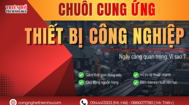 Vì sao chuỗi cung ứng thiết bị công nghiệp ngày càng được doanh nghiệp quan tâm?