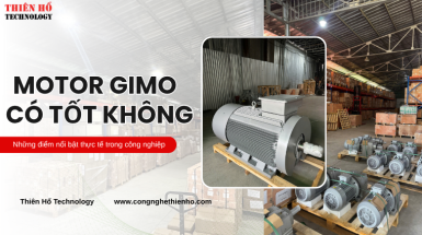 Motor GIMO Có Tốt Không? Những Điểm Nổi Bật Thực Tế Trong Công Nghiệp