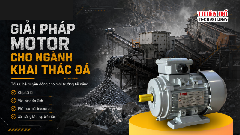 Motor cho ngành khai thác đá: Tối ưu hệ truyền động cho môi trường tải nặng