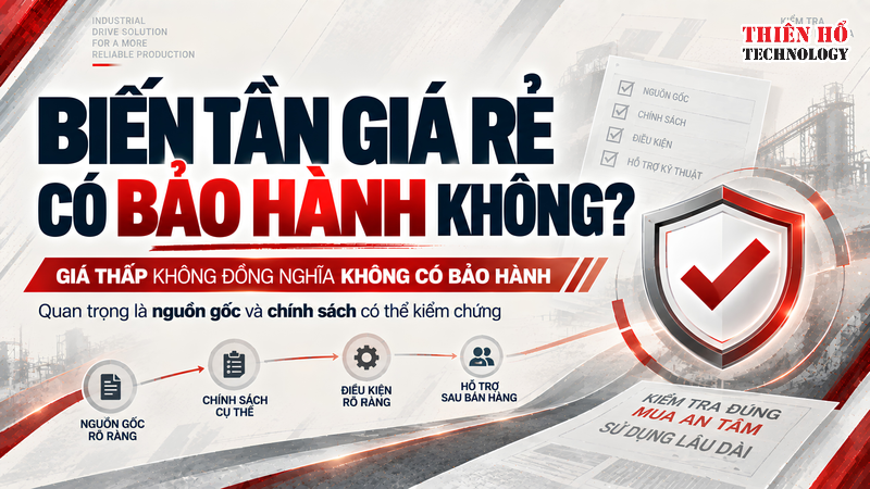 Biến tần giá rẻ có bảo hành không? Những điều cần kiểm tra trước khi mua 