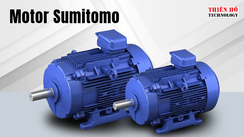 5. Motor Sumitomo – phù hợp với hệ thống truyền động yêu cầu độ ổn định