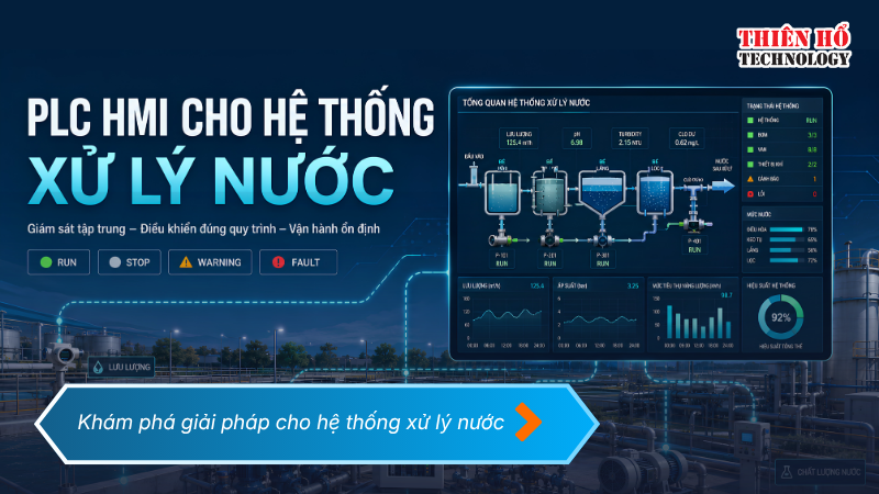 PLC HMI cho hệ thống xử lý nước: Giám sát tập trung, vận hành ổn định