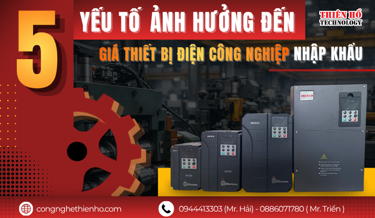 Giá thiết bị điện công nghiệp nhập khẩu thay đổi. Lý do vì sao?
